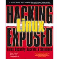 Hacking Linux Exposed: Network Security Secrets & Solutions